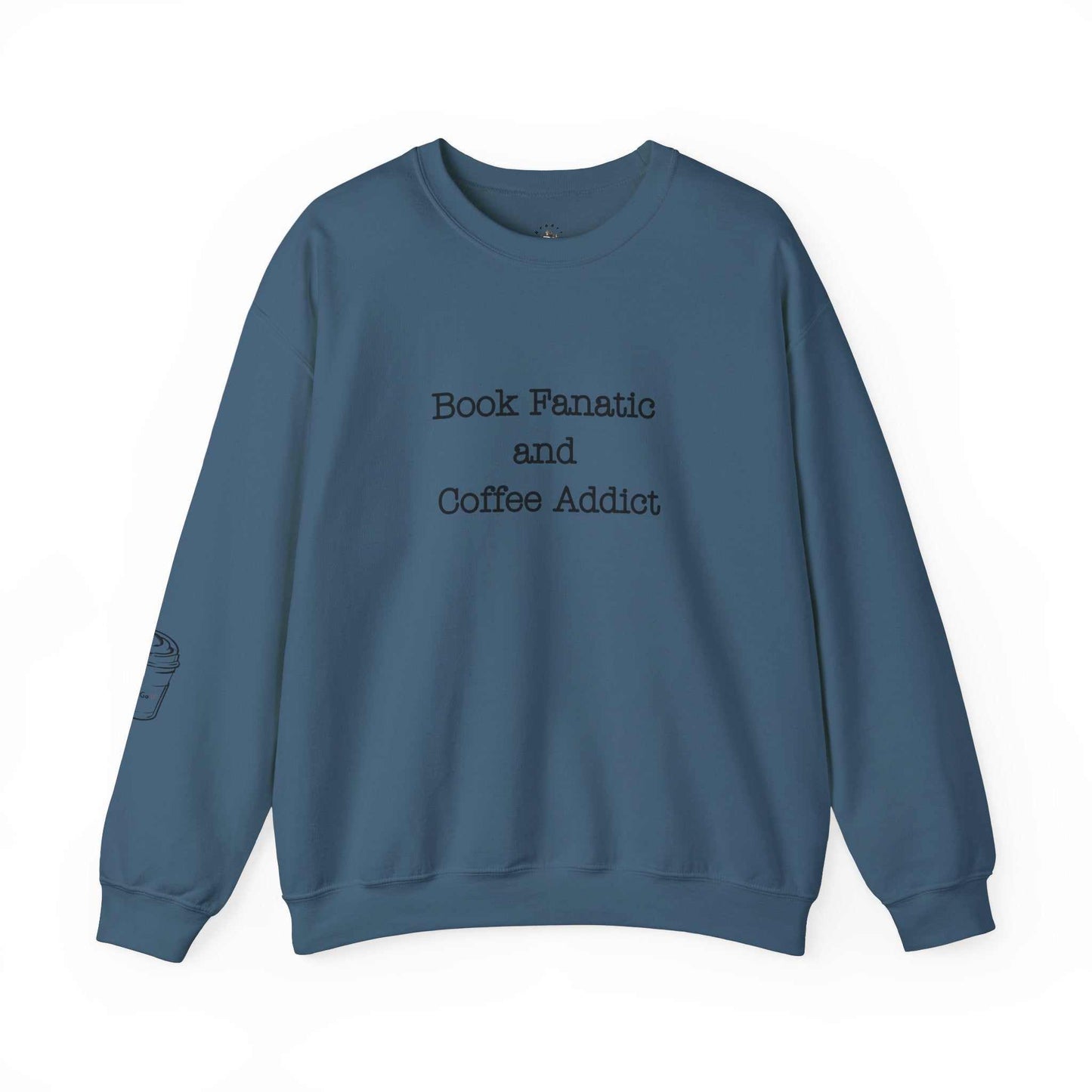 Crewneck sweatshirt with "Book Fanatic and Coffee Addict" text, coffee cup design, unisex, cozy and durable fabric blend.