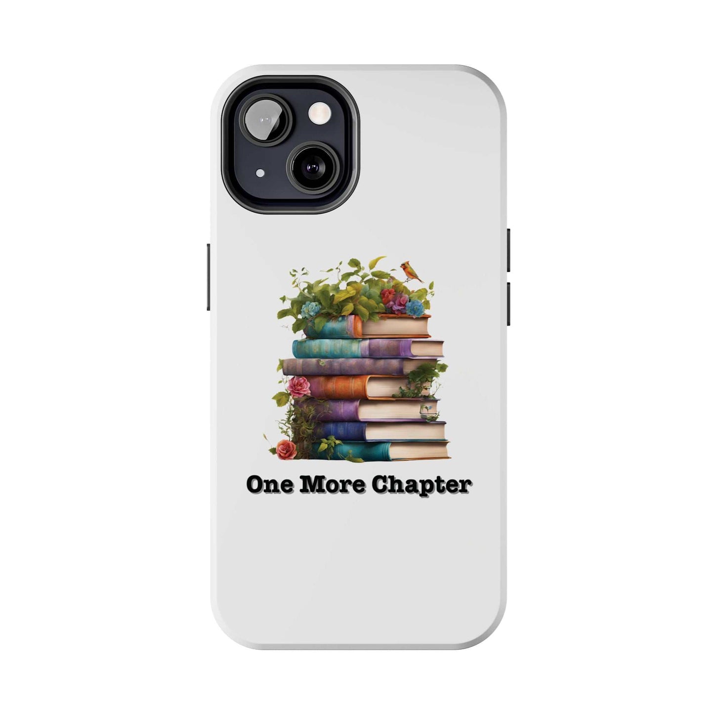 Phone case with a "One More Chapter" book pile design for book lovers.