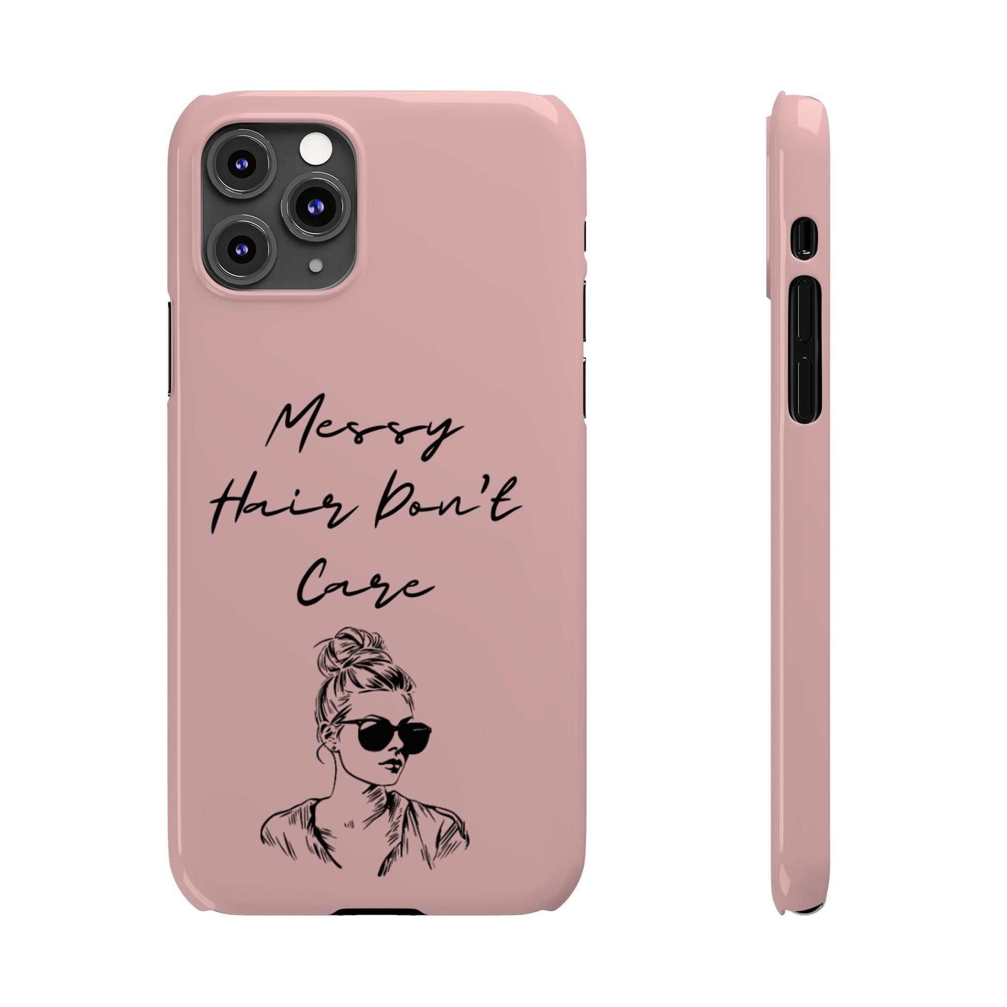 Baby pink phone case with 'Messy Hair, Don't Care' text and girl illustration.