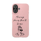 Baby pink phone case with "Messy Hair, Don't Care" quote and girl illustration.