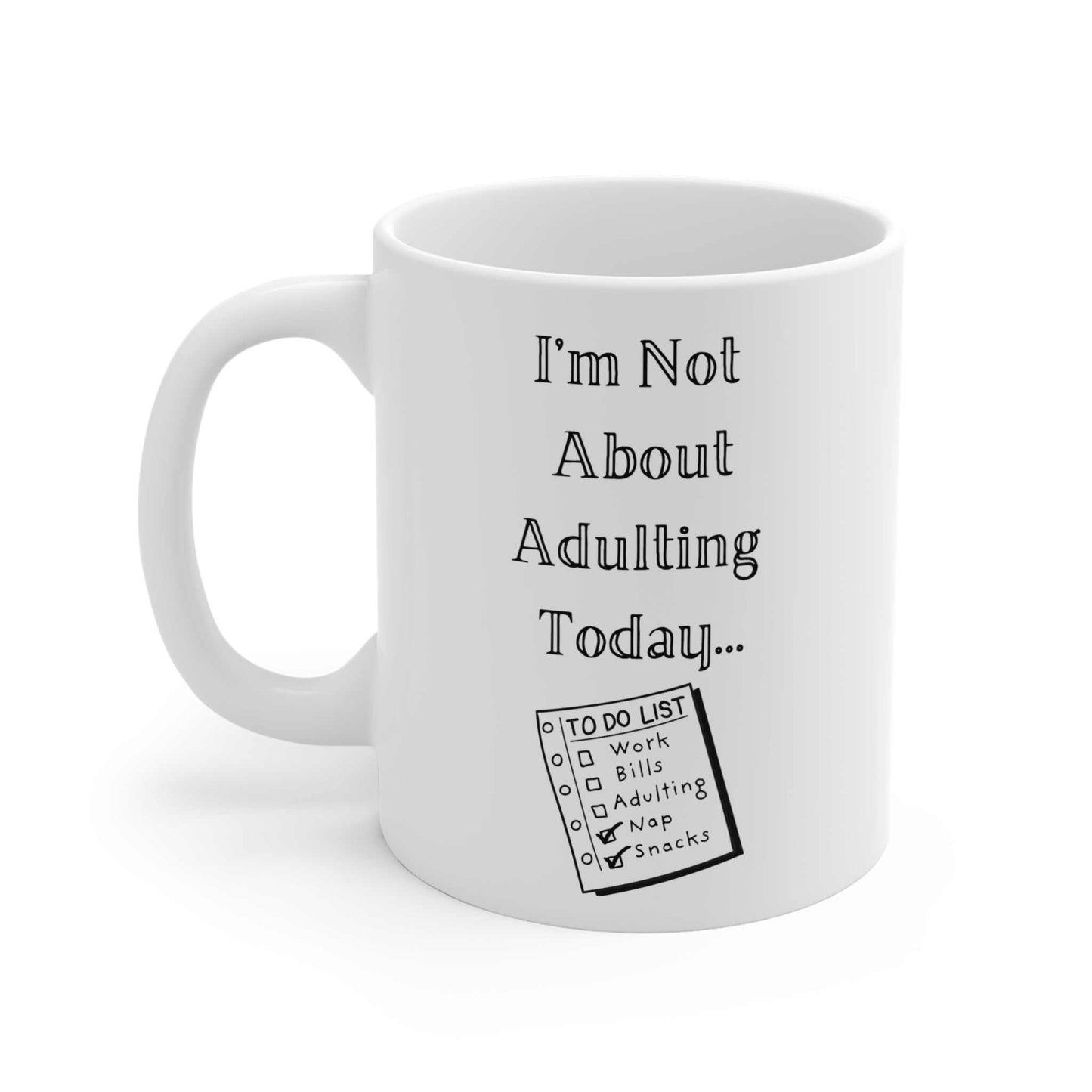 Funny Quote Mug - 11oz