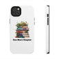 Phone case with book pile design and "One More Chapter" text, ideal for book lovers.