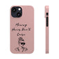 Baby pink phone case with "Messy Hair, Don't Care" quote and a girl with sunglasses illustration.