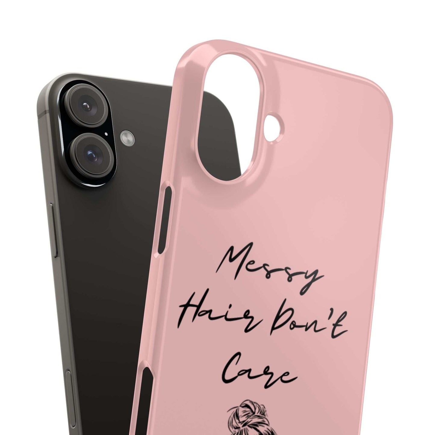 Baby pink phone case with "Messy Hair, Don't Care" quote, featuring a girl with a messy bun and sunglasses.