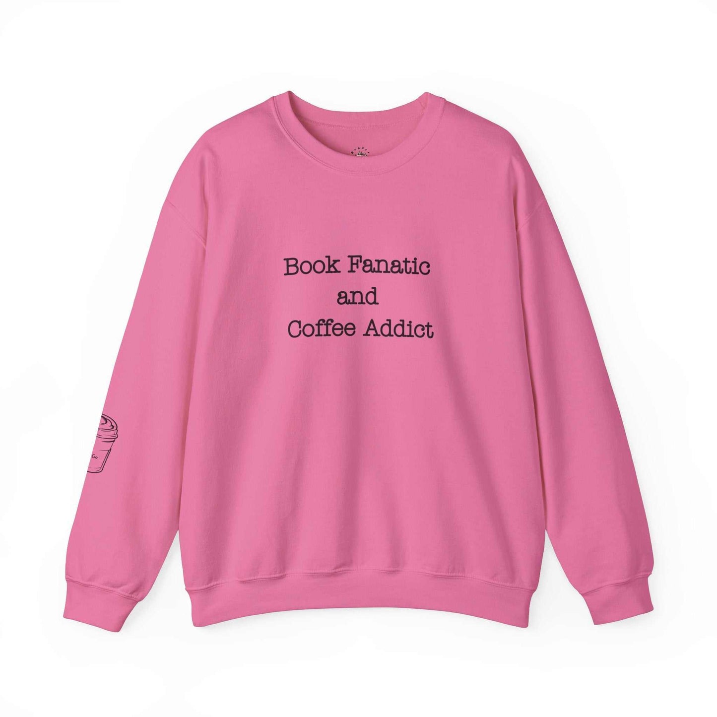 Crewneck sweatshirt with "Book Fanatic and Coffee Addict" print on pink fabric featuring a coffee cup design and heart.