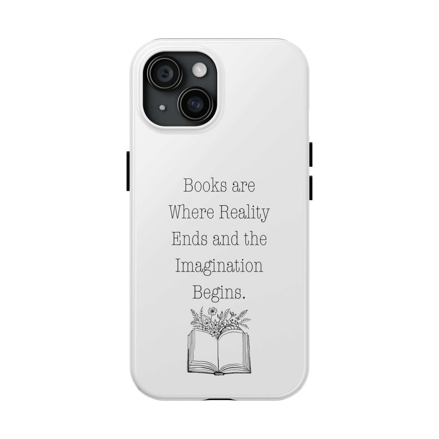 Quote Book Phone Case with floral book graphic and inspirational quote.