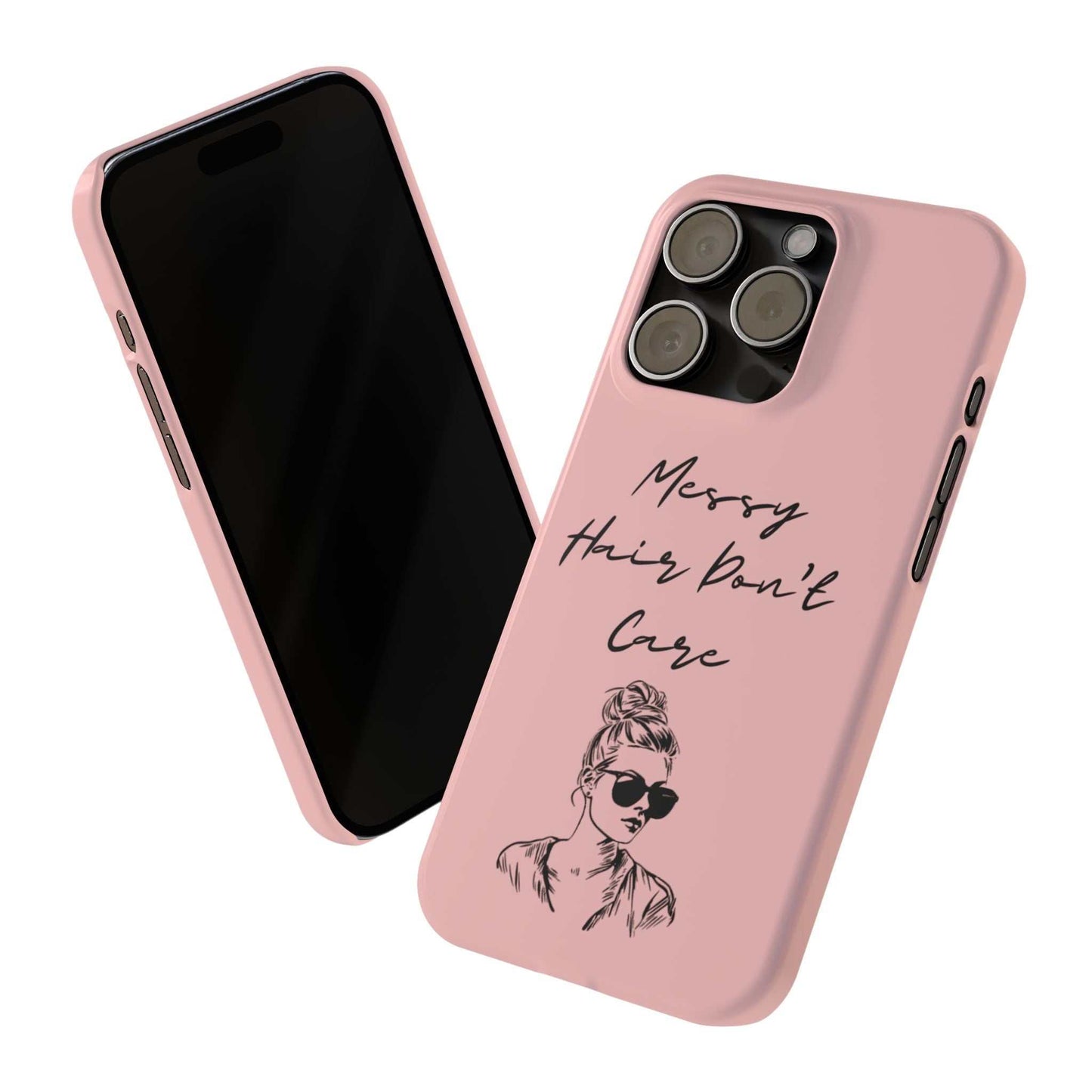 Baby pink phone case with "Messy Hair, Don't Care" quote, featuring girl with messy bun and sunglasses.