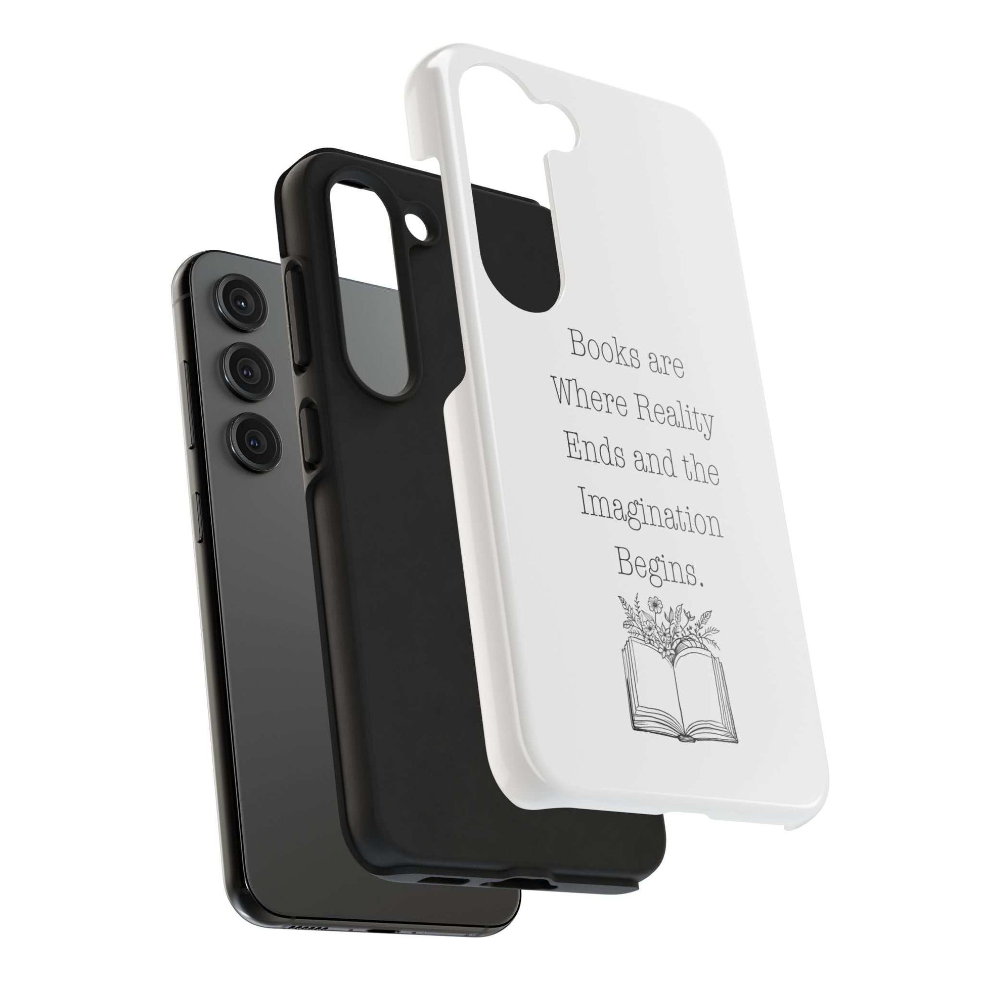 Durable phone case with quote "Books are Where Reality Ends and the Imagination Begins," featuring flowers growing from a book.