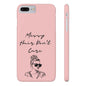 Baby pink phone case with "Messy Hair, Don't Care" quote, girl illustration, stylish and trendy design.