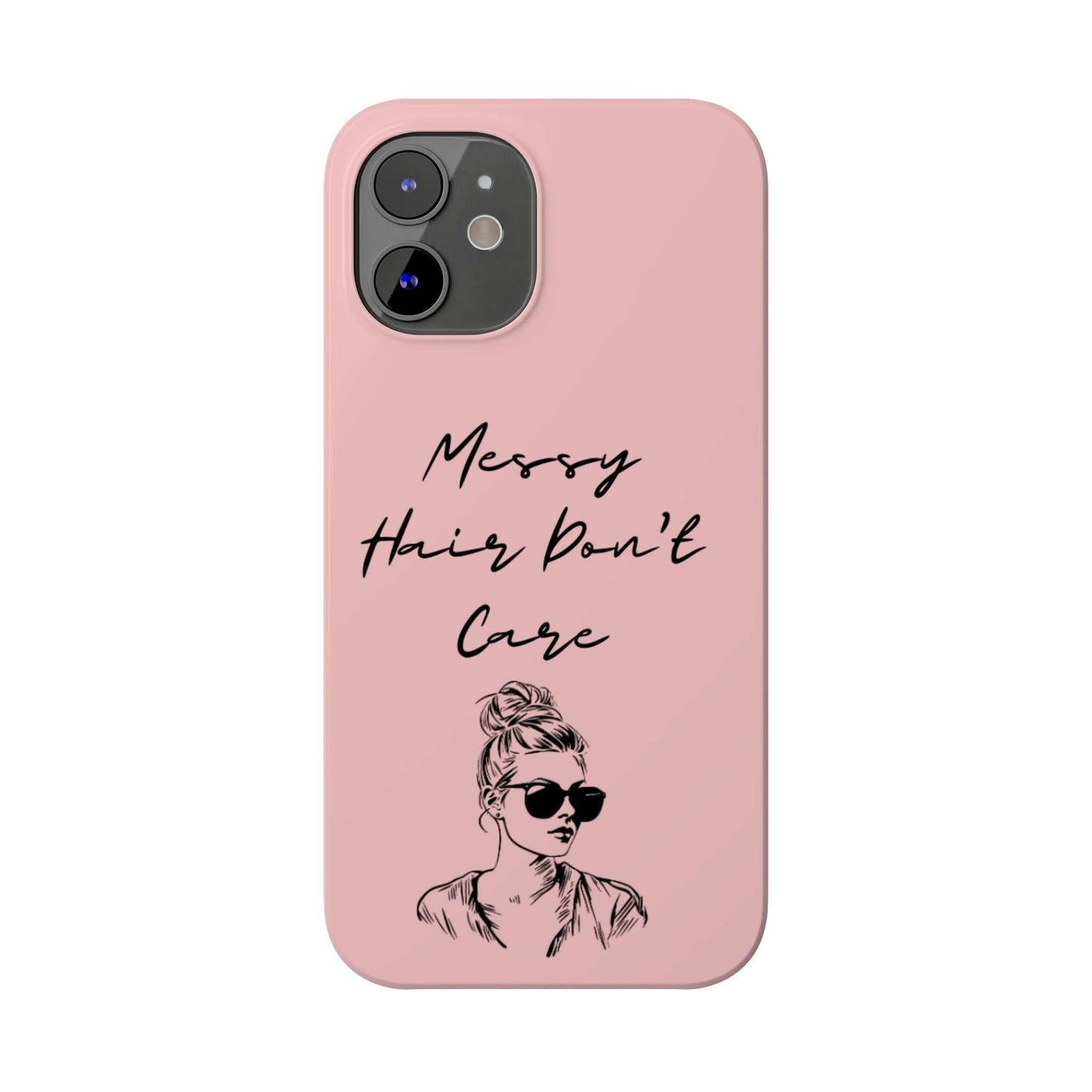 Baby pink phone case with "Messy Hair, Don't Care" quote, trendy design with girl in sunglasses.