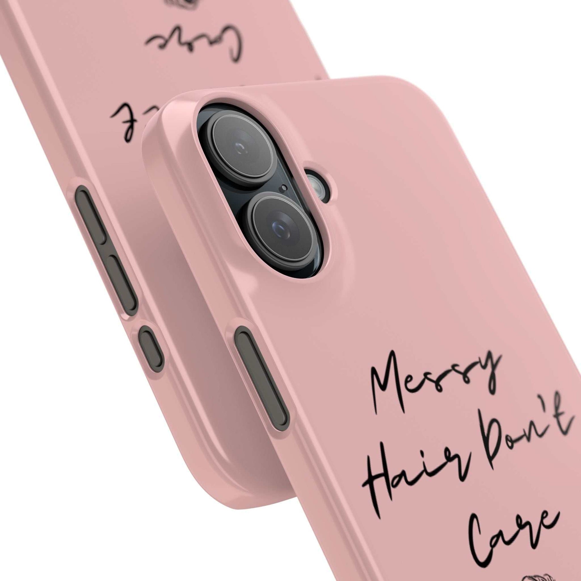 Baby pink phone case with "Messy Hair, Don't Care" quote and girl illustration, trendy and durable.