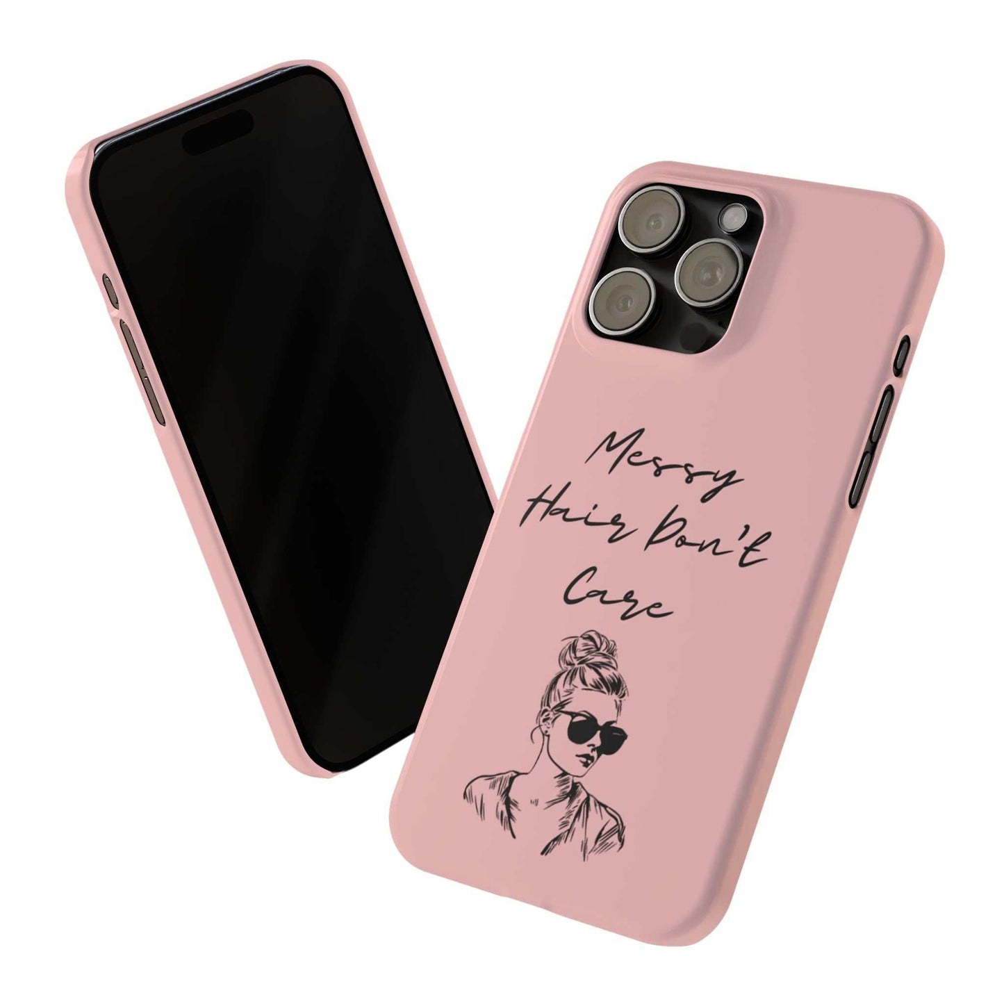 Baby pink phone case with "Messy Hair, Don't Care" quote and trendy girl graphic.