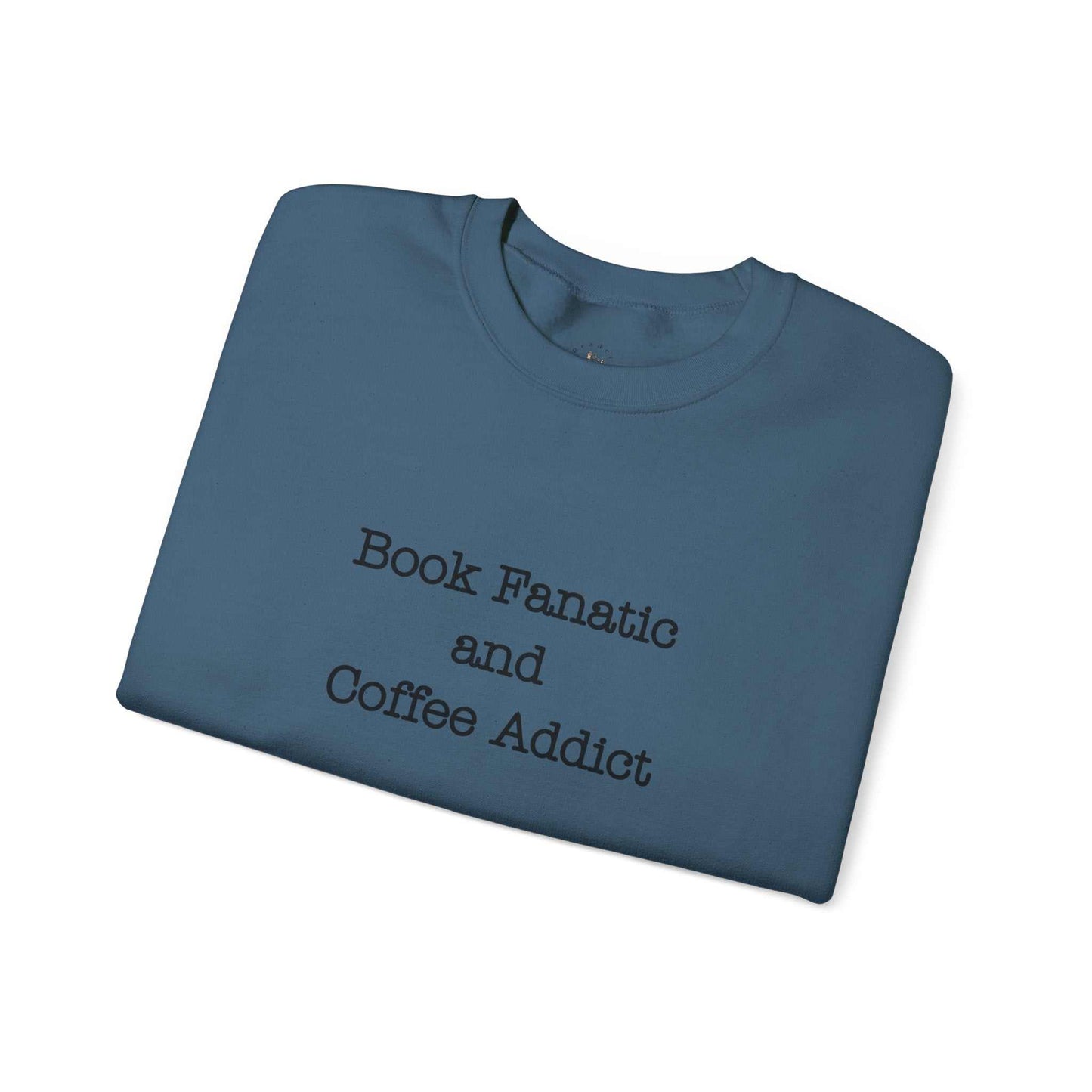 Crewneck sweatshirt with "Book Fanatic and Coffee Addict" text, unisex design.