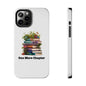 Phone case with "One More Chapter" book pile design, ideal for book lovers, durable Lexan plastic, stylish and protective.