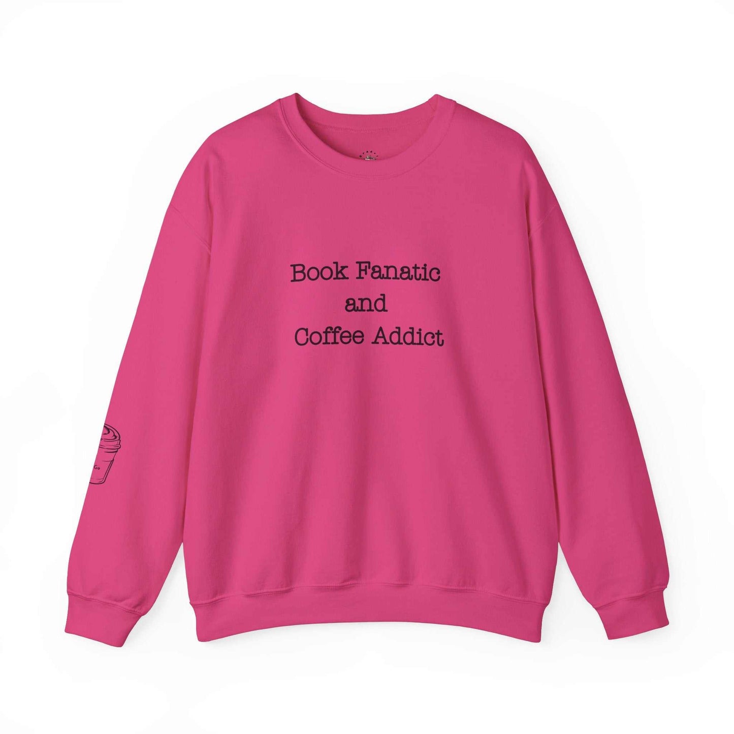 Crewneck sweatshirt with "Book Fanatic and Coffee Addict" phrase, coffee cup design, unisex fit.