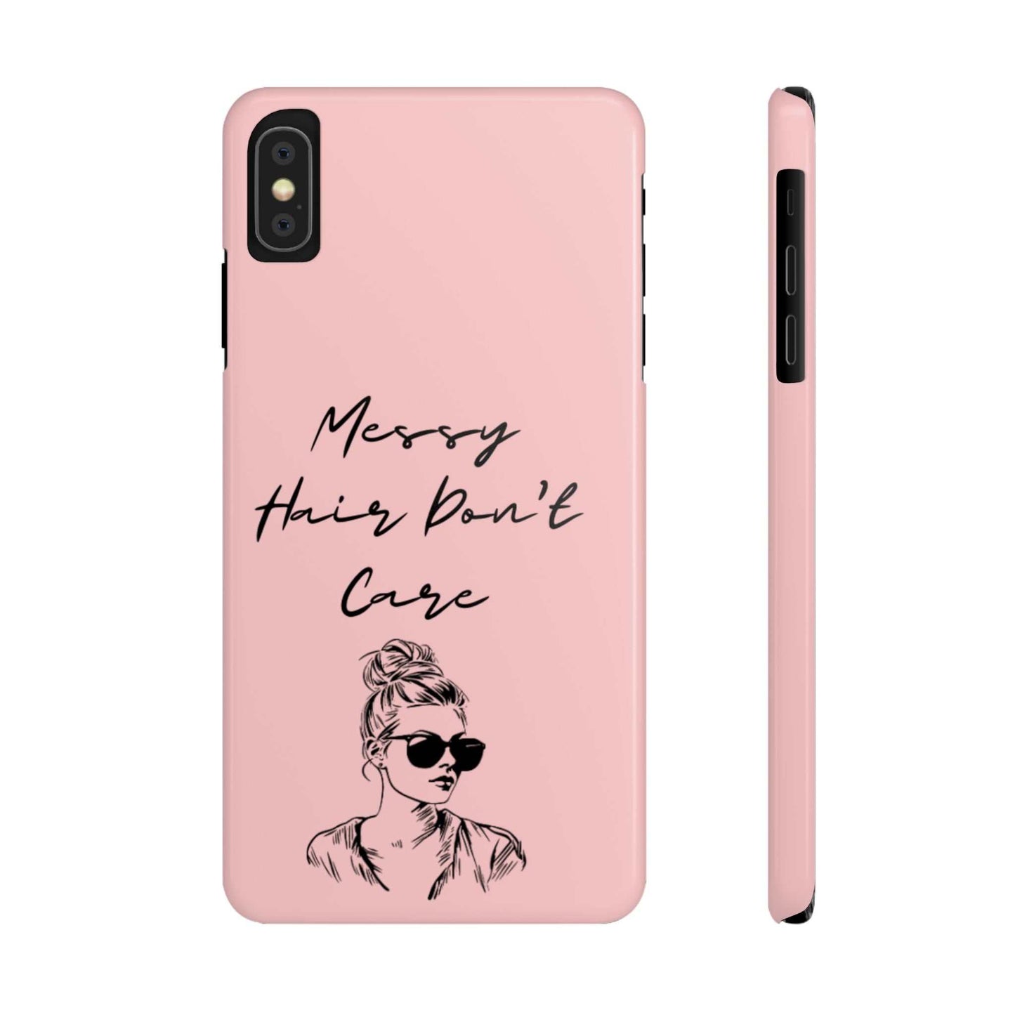 Baby pink phone case with "Messy Hair, Don't Care" quote and girl illustration.